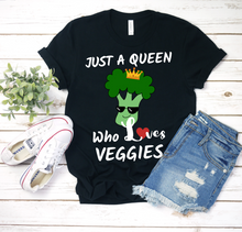 Load image into Gallery viewer, Just A Queen Who Loves Veggies - Ladies&#39; T-shirt