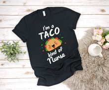 Load image into Gallery viewer, I&#39;m a Taco Kind of Nurse - Ladies&#39; T-shirt