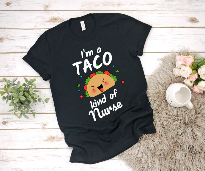 I'm a Taco Kind of Nurse - Ladies' T-shirt