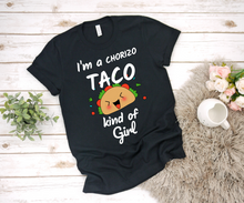 Load image into Gallery viewer, I&#39;m a Chorizo Taco Kind of Girl - Ladies&#39; T-shirt