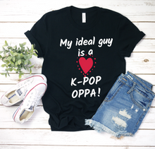 Load image into Gallery viewer, My Ideal Guy is a K-pop Oppa! K-drama K-pop Lover Shirt Ladies&#39; T-shirt