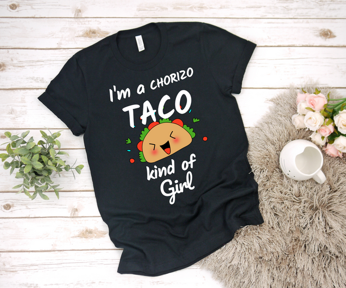 I'm a Chorizo Taco Kind of Girl - Ladies' T-shirt