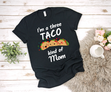 Load image into Gallery viewer, I&#39;m a Three Taco Kind of Mom - Ladies&#39; T-shirt