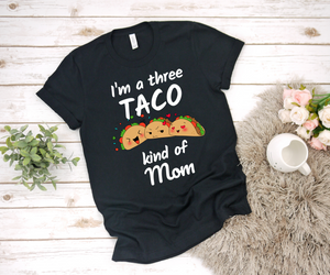 I'm a Three Taco Kind of Mom - Ladies' T-shirt