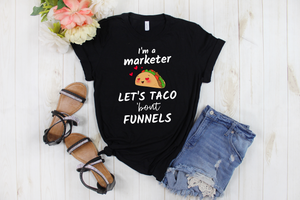 I'm a Marketer Let's Talk About / Taco 'bout Funnels - Ladies' T-shirt