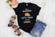 Load image into Gallery viewer, I&#39;m a Marketer Let&#39;s Talk About / Taco &#39;bout Leads - Ladies&#39; T-shirt