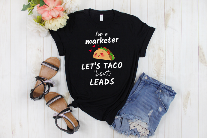 I'm a Marketer Let's Talk About / Taco 'bout Leads - Ladies' T-shirt