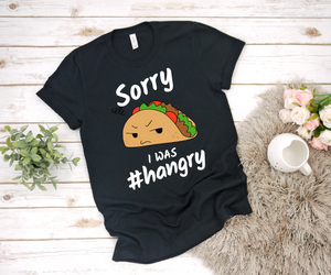 Sorry I Was #Hangry - Ladies' T-shirt