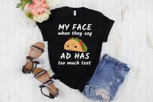 My Face When They Say Ad Has Too Much Text - Marketer Ad Girl Women's Shirt - Ladies' T-shirt
