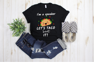I'm a Speaker Let's Talk About / Taco 'bout It -  Ladies' T-shirt