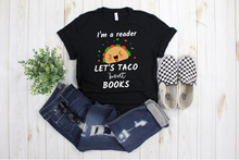 Load image into Gallery viewer, I&#39;m a Reader Let&#39;s Talk About / Taco &#39;bout Books - Ladies&#39; T-shirt