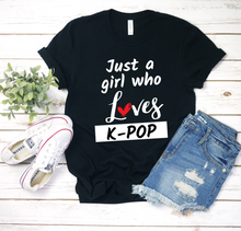 Load image into Gallery viewer, Just a Girl Who Loves K-pop / K-drama K-pop Lover Shirt - Ladies&#39; T-shirt