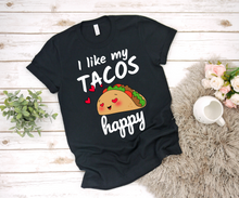 Load image into Gallery viewer, I Like My Tacos Happy - Ladies&#39; T-shirt