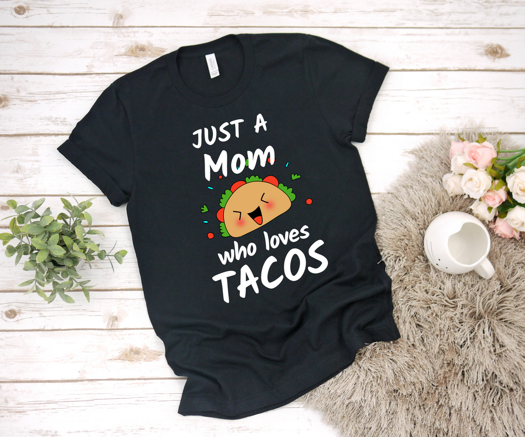 Just a Mom Who Loves Tacos - Ladies' T-shirt