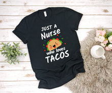 Load image into Gallery viewer, Just A Nurse Who Loves Tacos - Ladies&#39; T-shirt