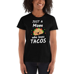 Just a Mom Who Loves Tacos - Ladies' T-shirt