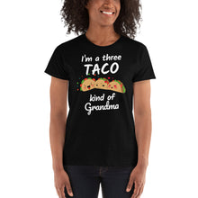 Load image into Gallery viewer, I&#39;m a Three Taco Kind of Grandma - Ladies&#39; T-shirt