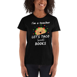 I'm a Teacher Let's Talk About / Taco 'bout Books - Ladies' T-shirt