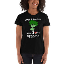Load image into Gallery viewer, Just A Teacher Who Loves Veggies - Ladies&#39; T-shirt