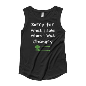 Sorry for What I Said When I was #Hangry Ladies’ Cap Sleeve Workout T-Shirt