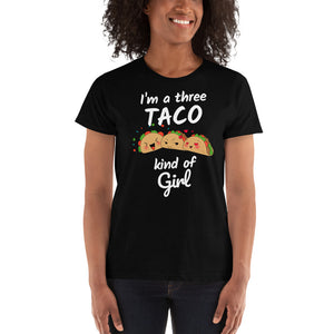 I'm a Three Taco Kind of Girl - Ladies' T-shirt